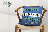 Being My Husband | Cushion Cover
